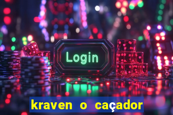 kraven o caçador filme completo dublado pobreflix